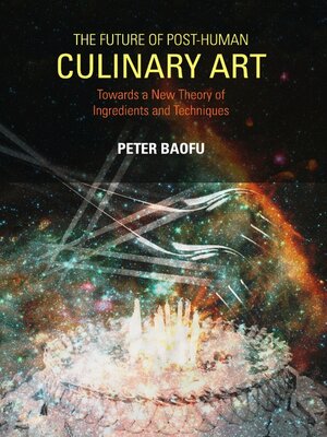 cover image of The Future of Post-Human Culinary Art